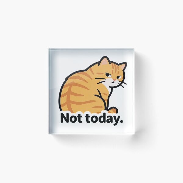 Item preview, Not Today Cat Meme designed and sold by DetalleXL.