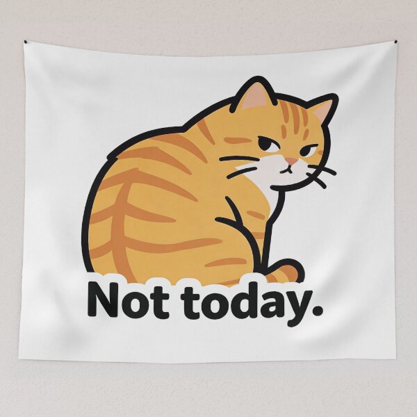 Item preview, Not Today Cat Meme designed and sold by DetalleXL.