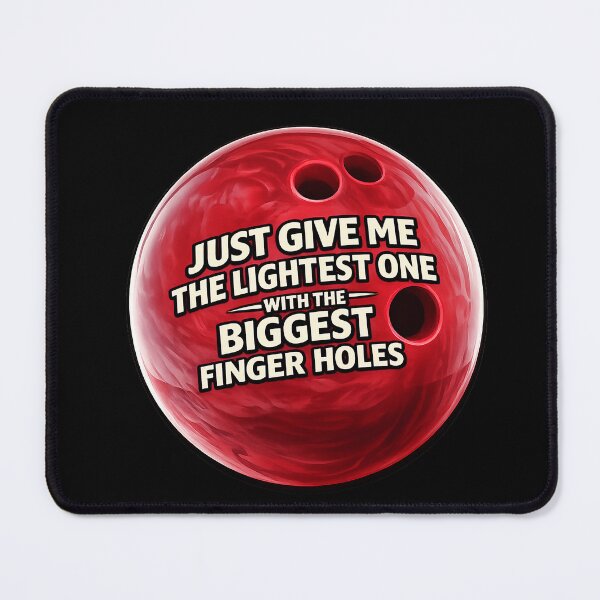 Item preview, Just Give Me the Lightest Bowling Ball designed and sold by gahteeriffico.