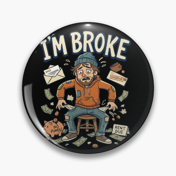 Item preview, Funny Illustration I'm Broke Without Money. designed and sold by LauPo.