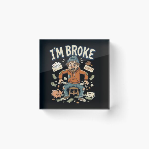 Item preview, Funny Illustration I'm Broke Without Money. designed and sold by LauPo.