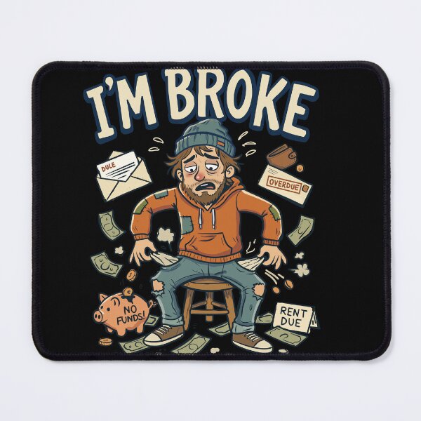 Item preview, Funny Illustration I'm Broke Without Money. designed and sold by LauPo.