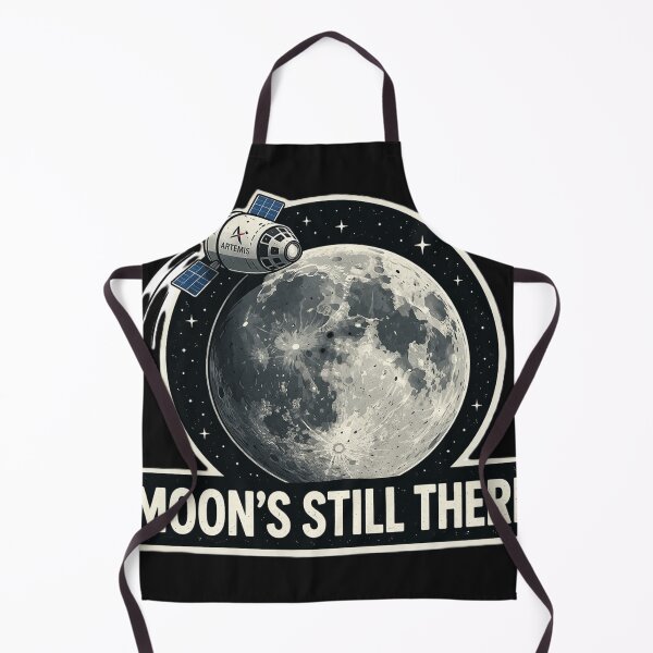 Item preview, Moon’s Still There – Funny Artemis Space designed and sold by Laughprints.