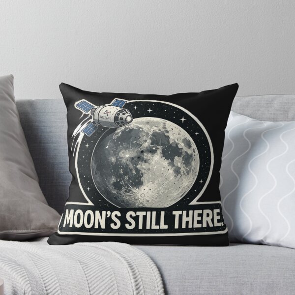 Item preview, Moon’s Still There – Funny Artemis Space designed and sold by Laughprints.