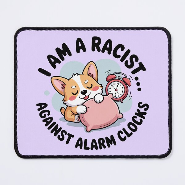 Item preview, I Am A Racist, Cute Kawaii Corgi designed and sold by graphic-genie.