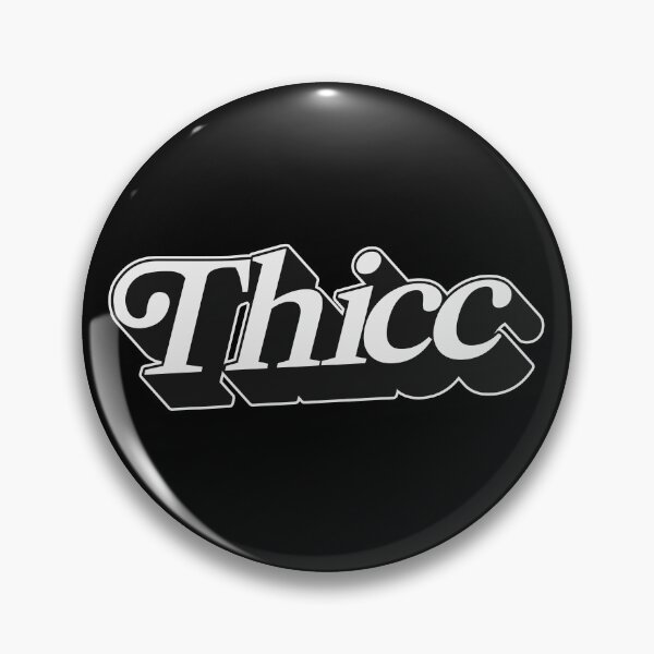 Item preview, THICC designed and sold by oddwonders.
