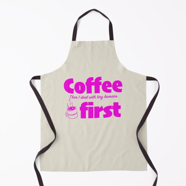 Item preview, Coffee first. Then I deal with tiny humans. designed and sold by DesignMindSG.
