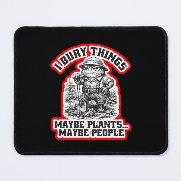 Item preview, I Bury Things Maybe Plants Maybe People Animal Meme  designed and sold by WoodburyLake.