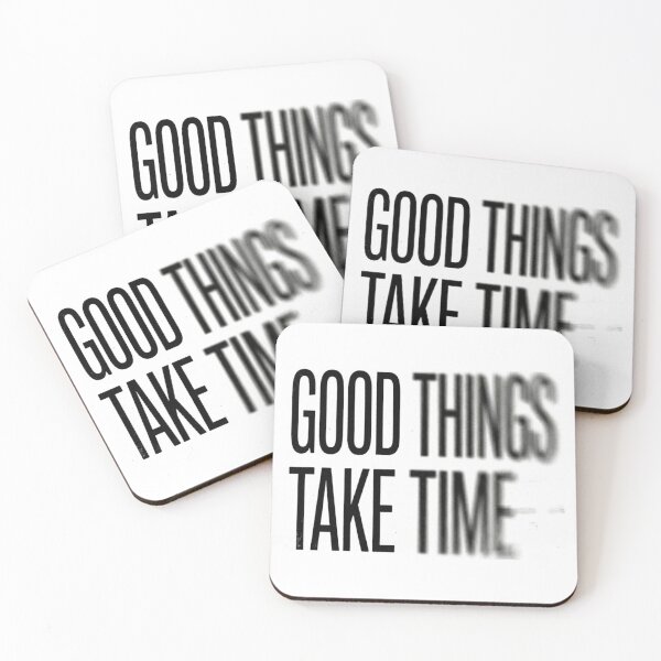Item preview, Good Things Take Time designed and sold by RDproject.