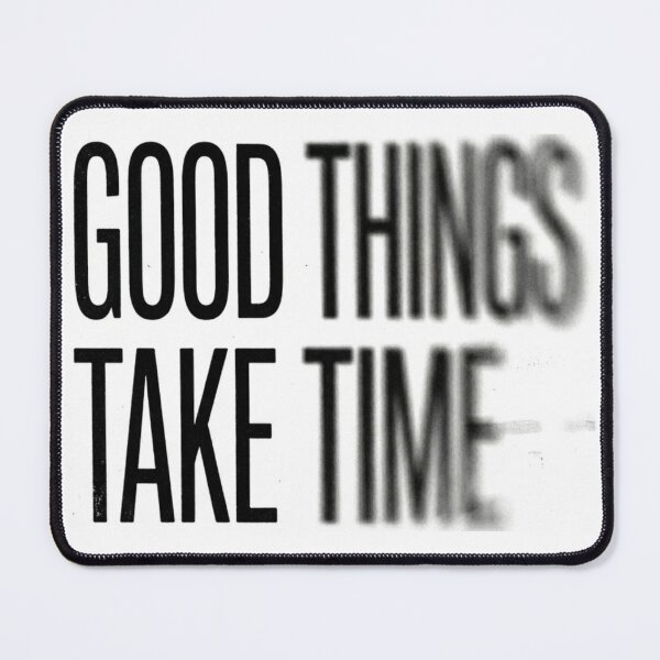 Item preview, Good Things Take Time designed and sold by RDproject.
