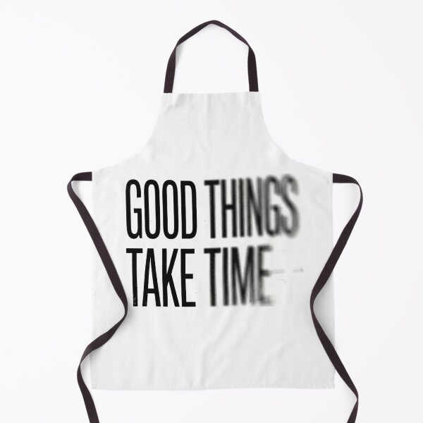 Item preview, Good Things Take Time designed and sold by RDproject.