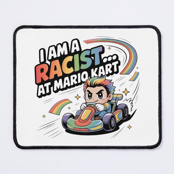 Item preview, I Am A Racist, At Mario Kart designed and sold by graphic-genie.