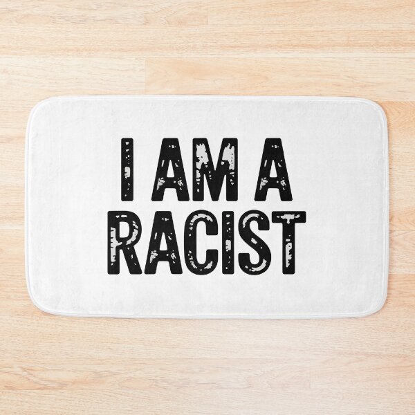 Item preview, I Am A Racist designed and sold by graphic-genie.