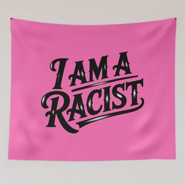 Item preview, I Am A Racist designed and sold by graphic-genie.