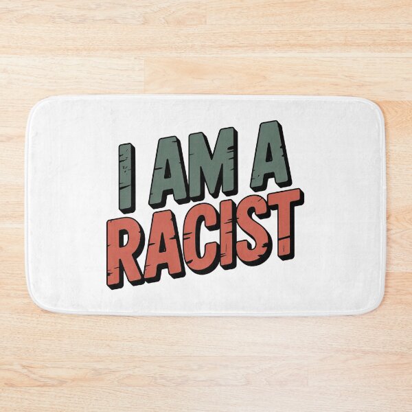 Item preview, I Am A Racist designed and sold by graphic-genie.