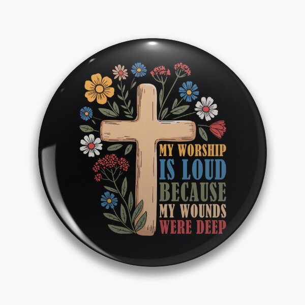 Item preview,  My Worship Is Loud Because My Wounds Were Deep Christian designed and sold by Hedoraxe.