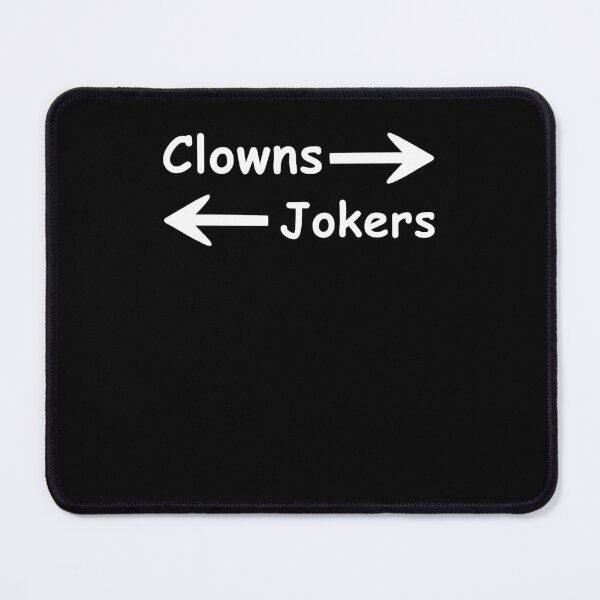 Item preview, Funny Clowns To The Left Jokers To The Right designed and sold by Hedoraxe.