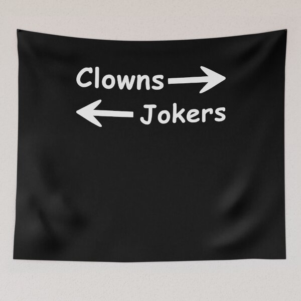 Item preview, Funny Clowns To The Left Jokers To The Right designed and sold by Hedoraxe.