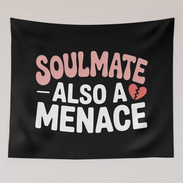 Item preview, Soulmate Also a Menace Relationship Couple Humor designed and sold by SplashTastic.