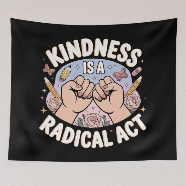 Item preview, Kindness Is a Radical Act Positivity Empathy designed and sold by SplashTastic.