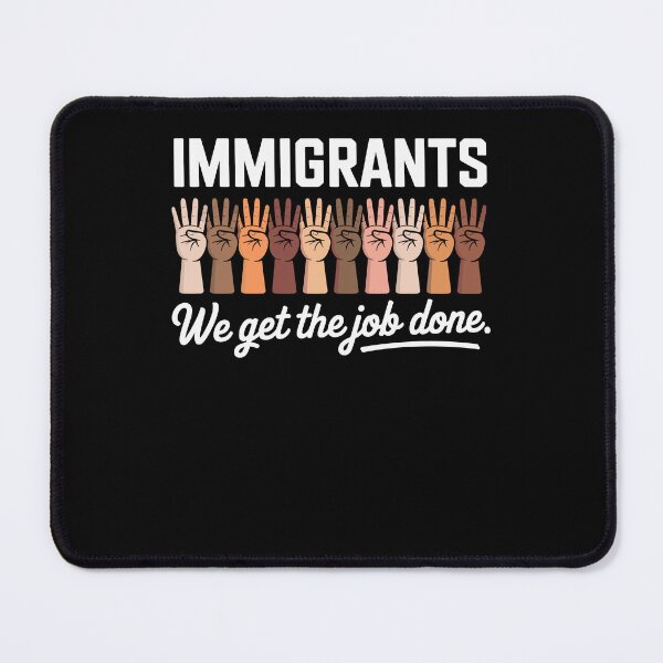 Item preview, Immigrants We Get Job Done Support Immigration designed and sold by Dressed For  Duty.