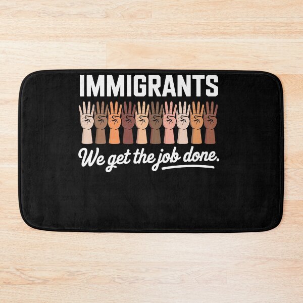 Item preview, Immigrants We Get Job Done Support Immigration designed and sold by Dressed For  Duty.