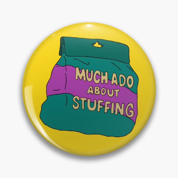Item preview, Much Ado About Stuffing designed and sold by BJWorthy.