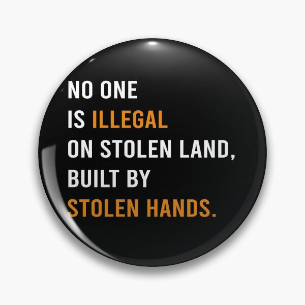 Item preview, No One Is Illegal On Stolen Land, Built By Stolen Hands designed and sold by MutzelArts.