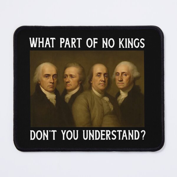 Item preview, What Part Of No Kings Don’t You Understand designed and sold by MutzelArts.