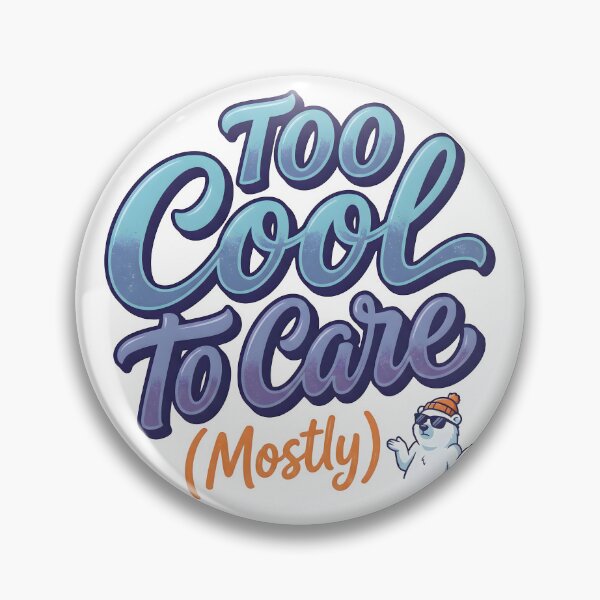 Item preview, too cool to care, cool guy, trendsetter, carefree, carefree spirit designed and sold by TrueArtVibes.