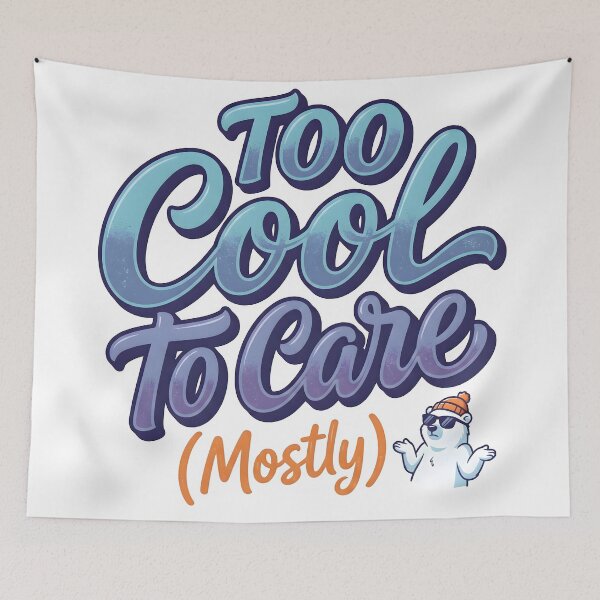 Item preview, too cool to care, cool guy, trendsetter, carefree, carefree spirit designed and sold by TrueArtVibes.