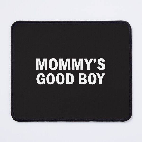 Item preview, Mommys Good Boy Funny Bold Quote Sarcastic Meme Humor Text Design designed and sold by kiralynstration.