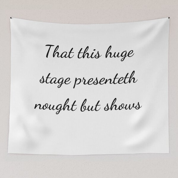 Item preview, "That this huge stage presenteth nought but shows" - handwriting black designed and sold by ariksworld.