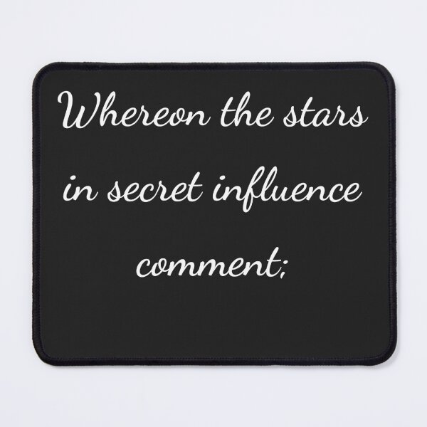 Item preview, "Whereon the stars in secret influence comment;" - handwriting white designed and sold by ariksworld.