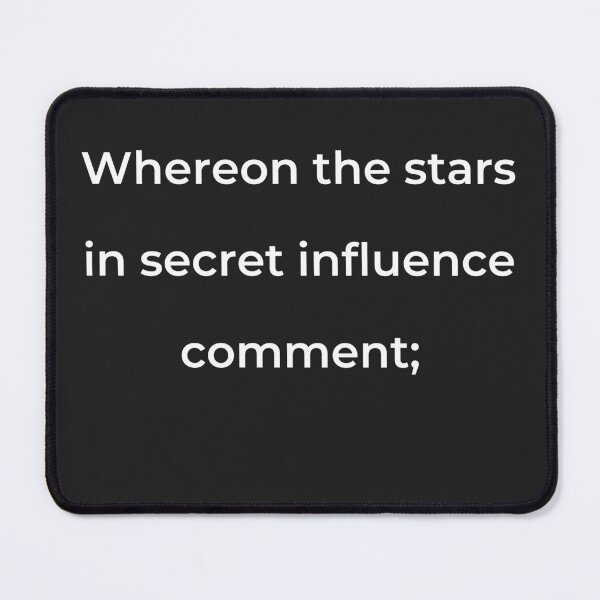Item preview, "Whereon the stars in secret influence comment;" - print white designed and sold by ariksworld.