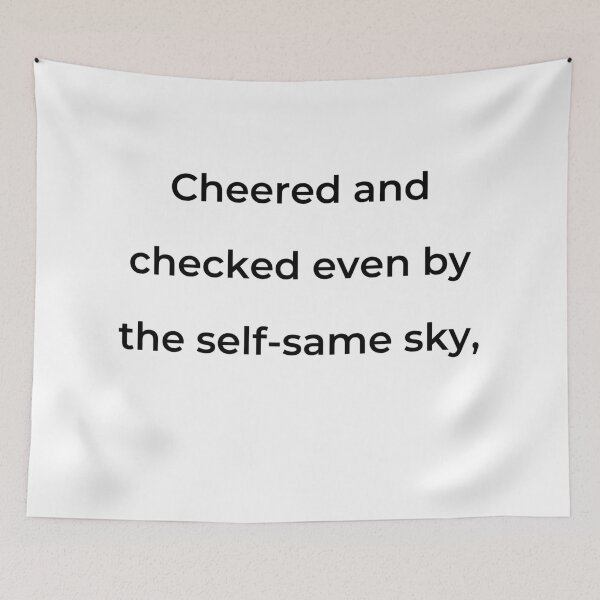 Item preview, "Cheered and checked even by the self-same sky," - print black designed and sold by ariksworld.