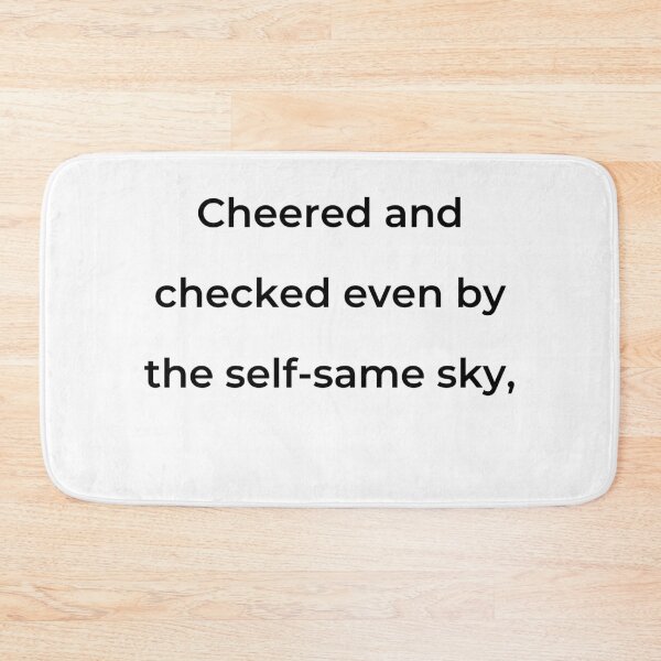 Item preview, "Cheered and checked even by the self-same sky," - print black designed and sold by ariksworld.