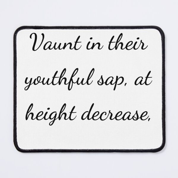 Item preview, "Vaunt in their youthful sap, at height decrease,"- handwriting black designed and sold by ariksworld.