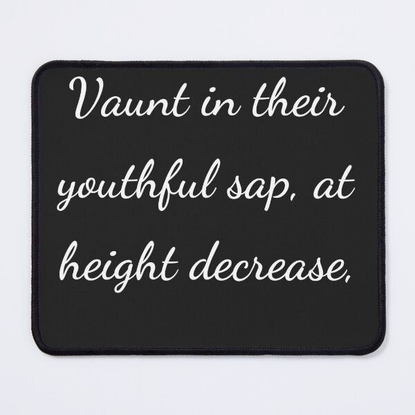 Item preview, "Vaunt in their youthful sap, at height decrease," - handwriting white designed and sold by ariksworld.