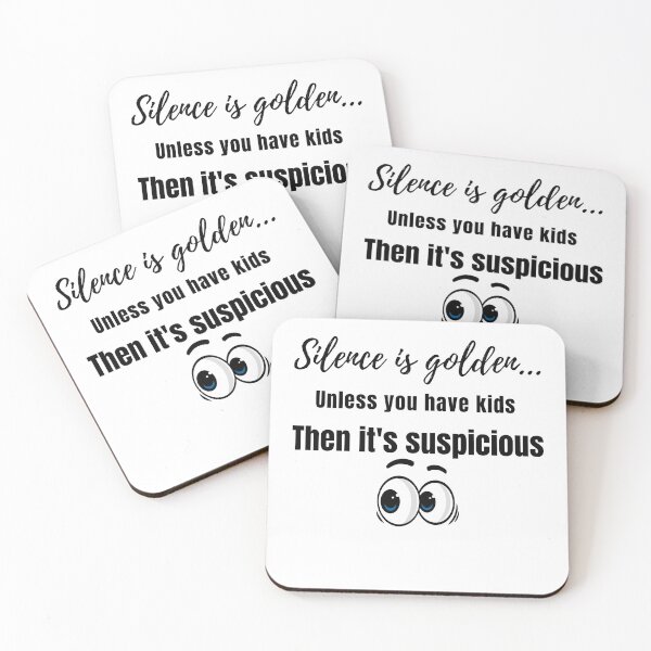 Item preview, Silence Is Golden… Unless You Have Kids Then It’s Suspicious designed and sold by lielie99.