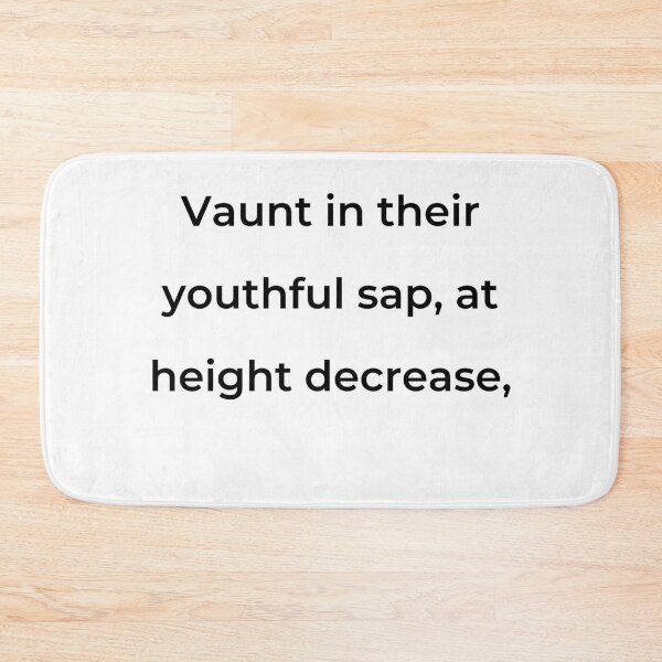 Item preview, "Vaunt in their youthful sap, at height decrease," - print black designed and sold by ariksworld.