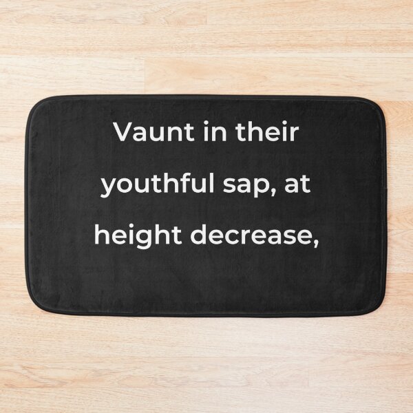 Item preview, "Vaunt in their youthful sap, at height decrease," - print white designed and sold by ariksworld.