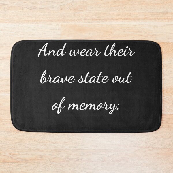Item preview, "And wear their brave state out of memory;" - handwriting white designed and sold by ariksworld.