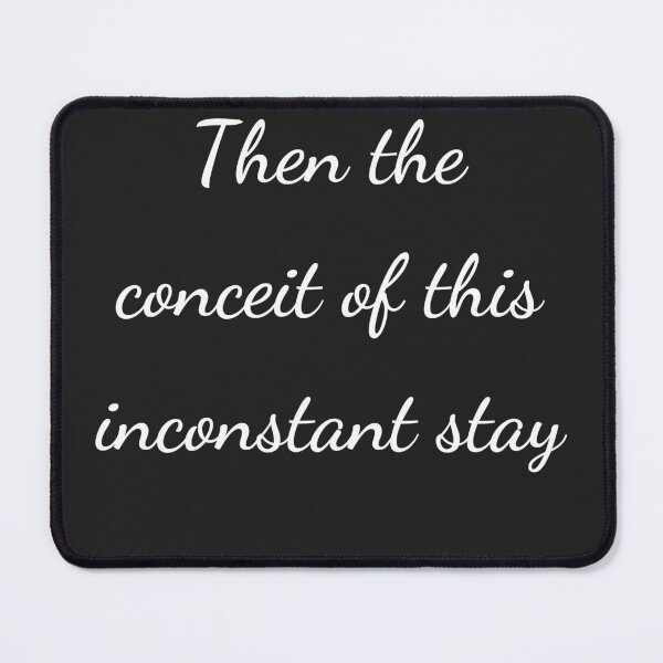 Item preview, "Then the conceit of this inconstant stay" - handwriting white designed and sold by ariksworld.