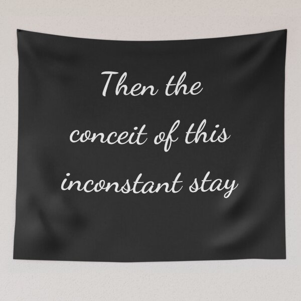 Item preview, "Then the conceit of this inconstant stay" - handwriting white designed and sold by ariksworld.