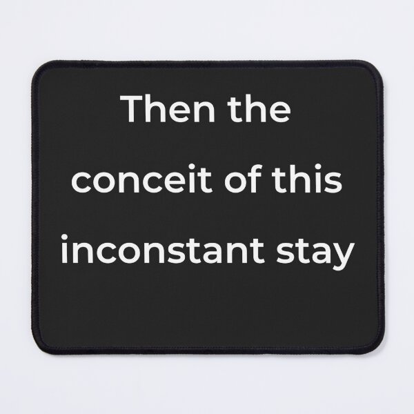 Item preview, "Then the conceit of this inconstant stay" - print white designed and sold by ariksworld.