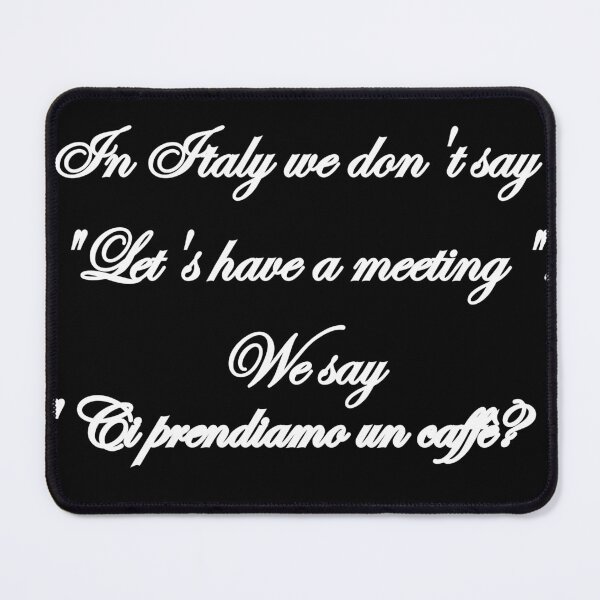 Item preview, Funny Italian Coffee Meeting Quote Ci Prendiamo un Caffè? Black Version designed and sold by TheItaliandilemma.