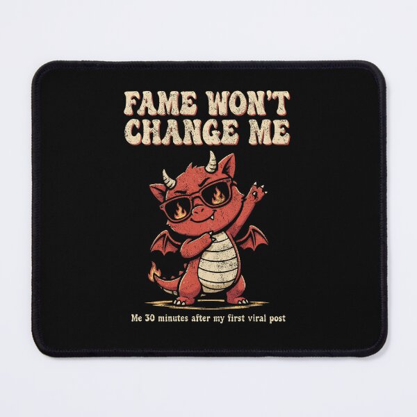 Item preview, Fame Won’t Change Me – Funny Viral Post Meme, Sarcastic Baby Dragon Influencer Retro Art designed and sold by Dio Series.
