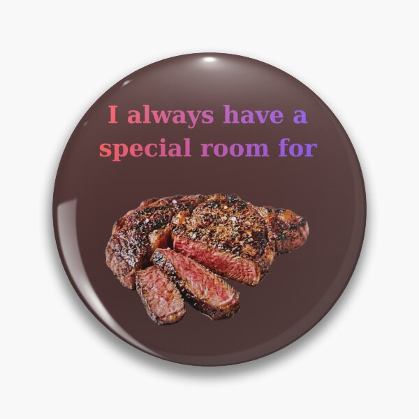 Item preview, ​I Always Have a Special Room for Steak Humor designed and sold by BartDesignLab.