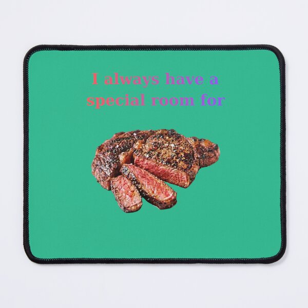 Item preview, I Always Have a Special Room for Steak Humor designed and sold by BartDesignLab.